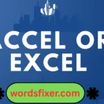 accel or excel