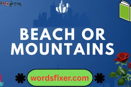 beach or mountains