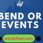 bend or events