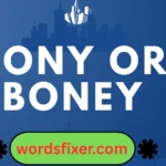 bony or boney