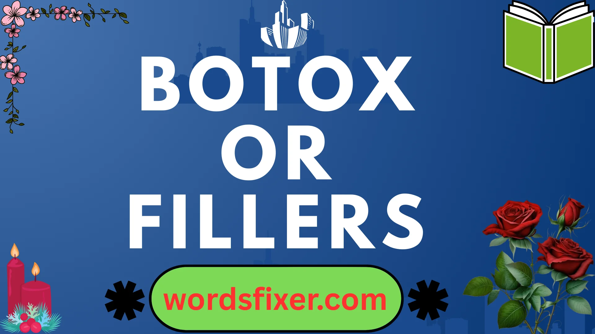 botox or fillers