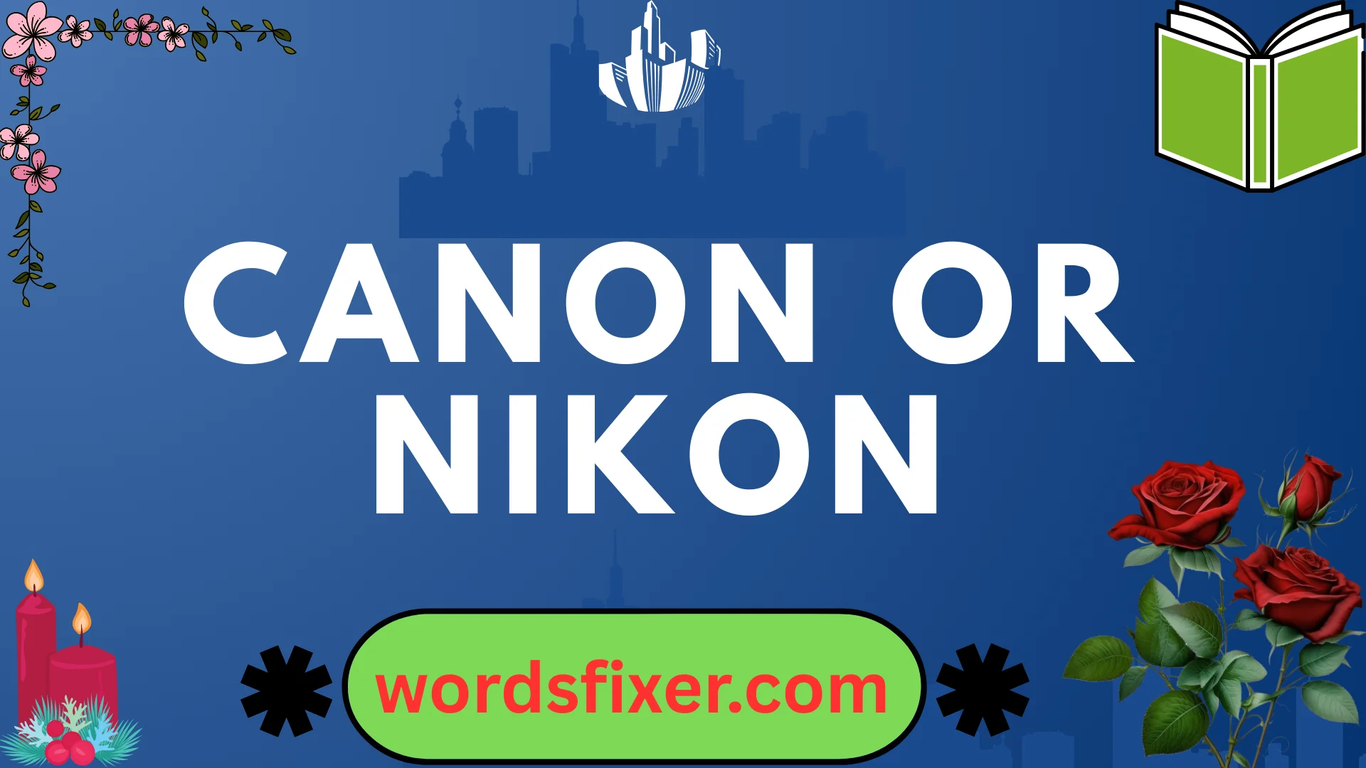 canon or nikon