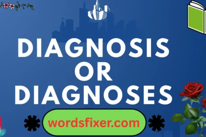 diagnosis or diagnoses