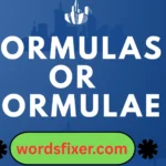 formulas or formulae