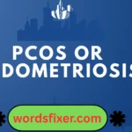 pcos or endometriosis