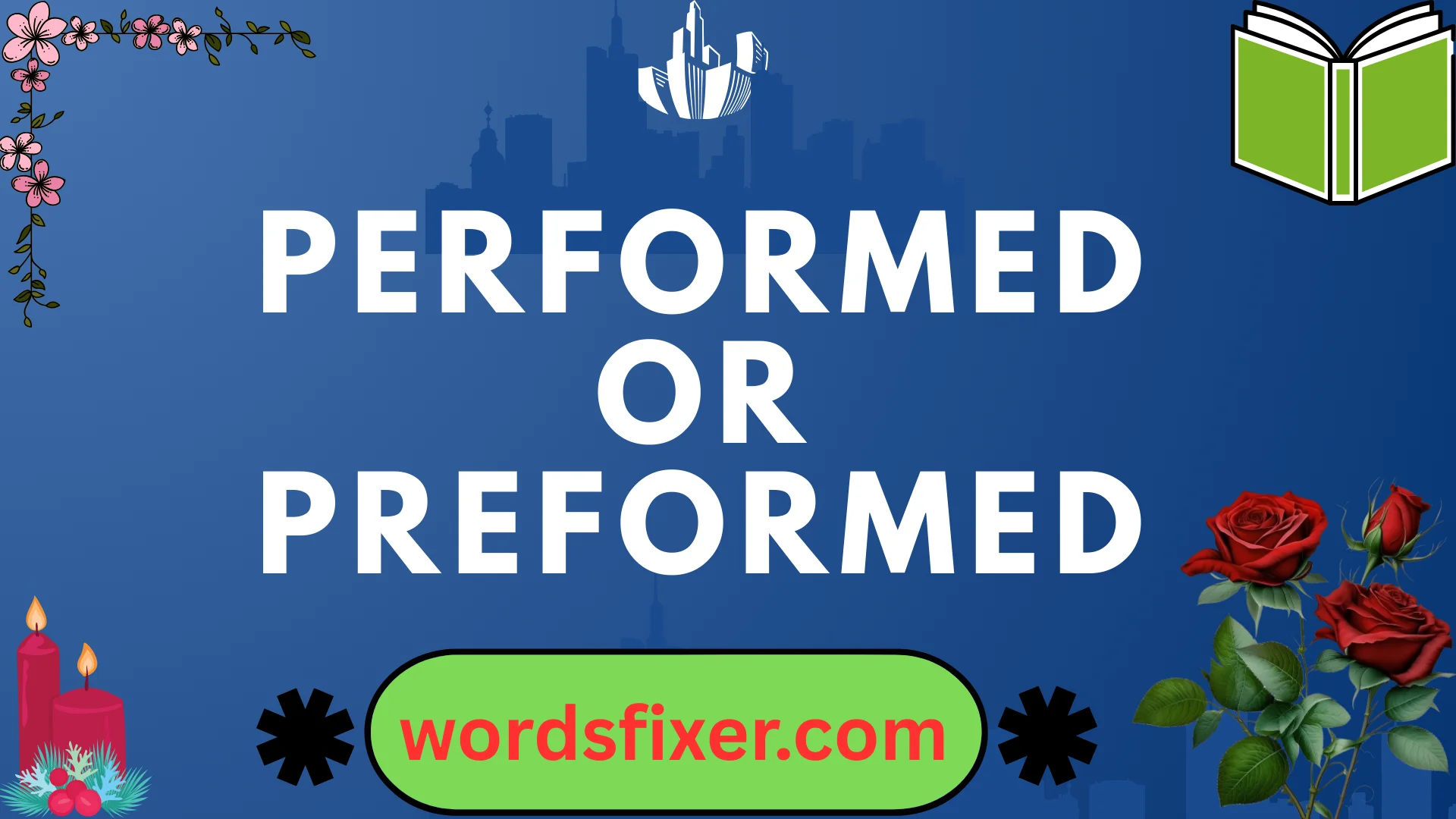 performed or preformed