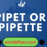 pipet or pipette