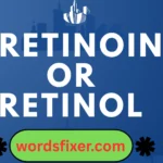 tretinoin or retinol