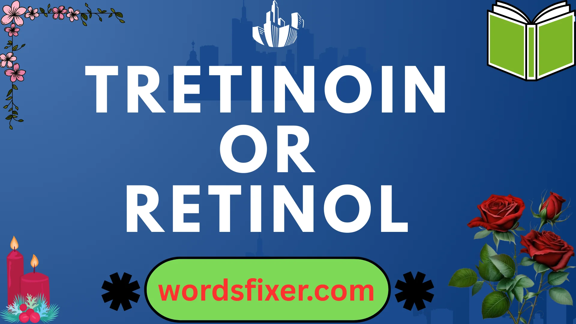 tretinoin or retinol