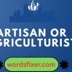 artisan or agriculturist