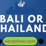 bali or thailand