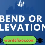 bend or elevation
