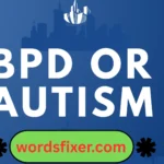bpd or autism