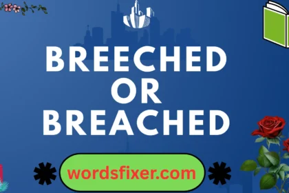 breeched or breached