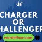 charger or challenger