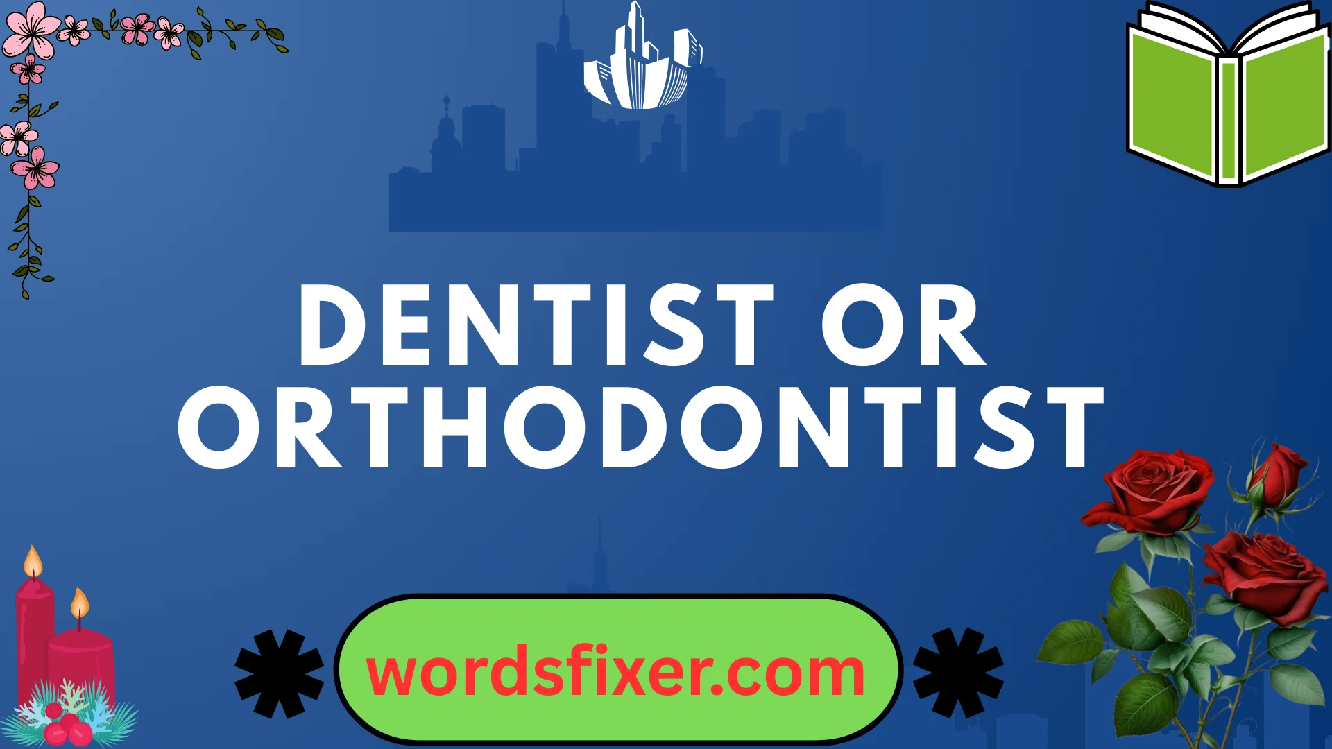 dentist or orthodontist