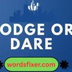 dodge or dare