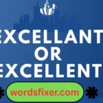 excellant or excellent