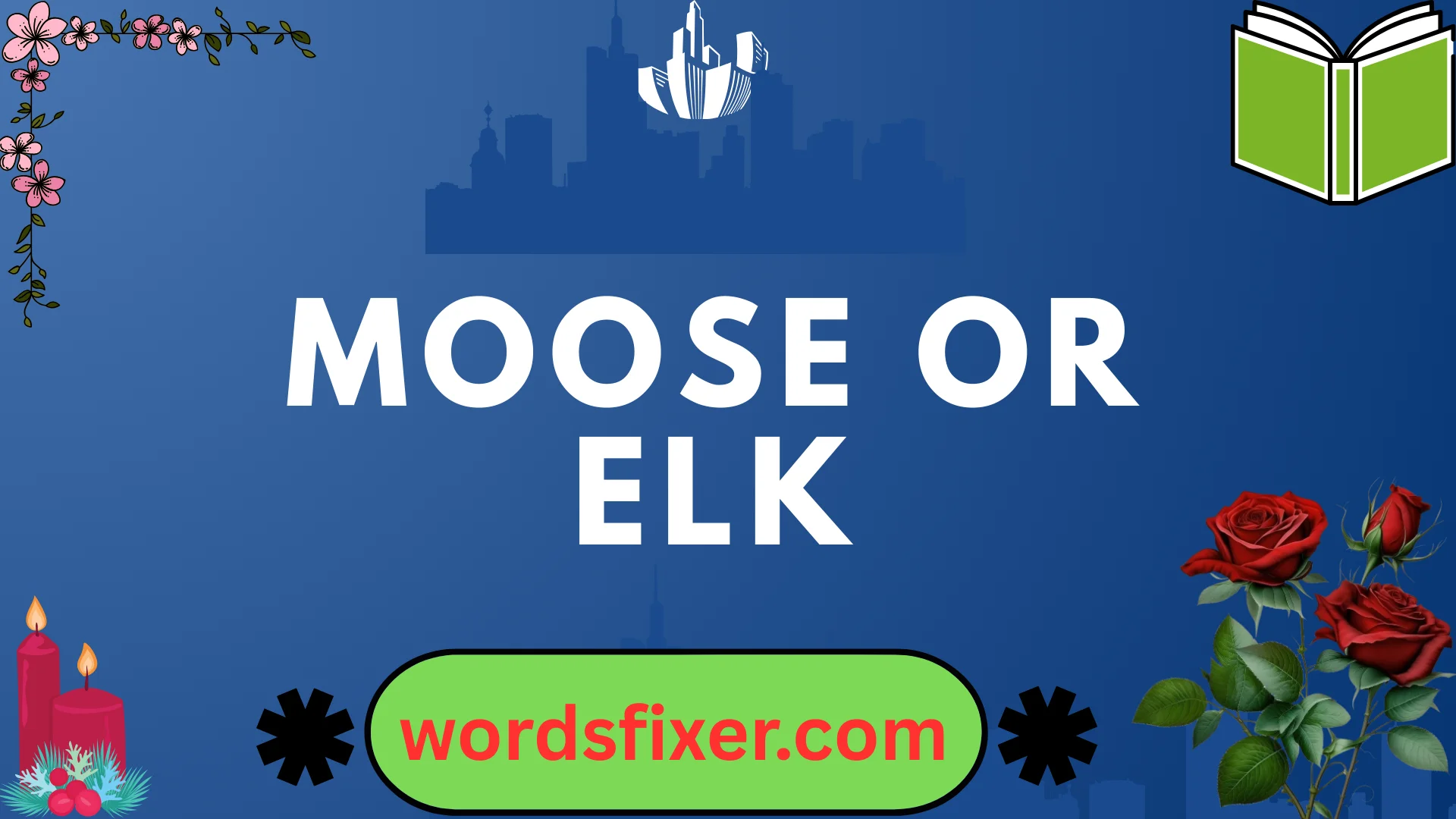 moose or elk