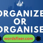 organize or organise