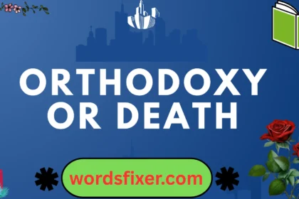 orthodoxy or death