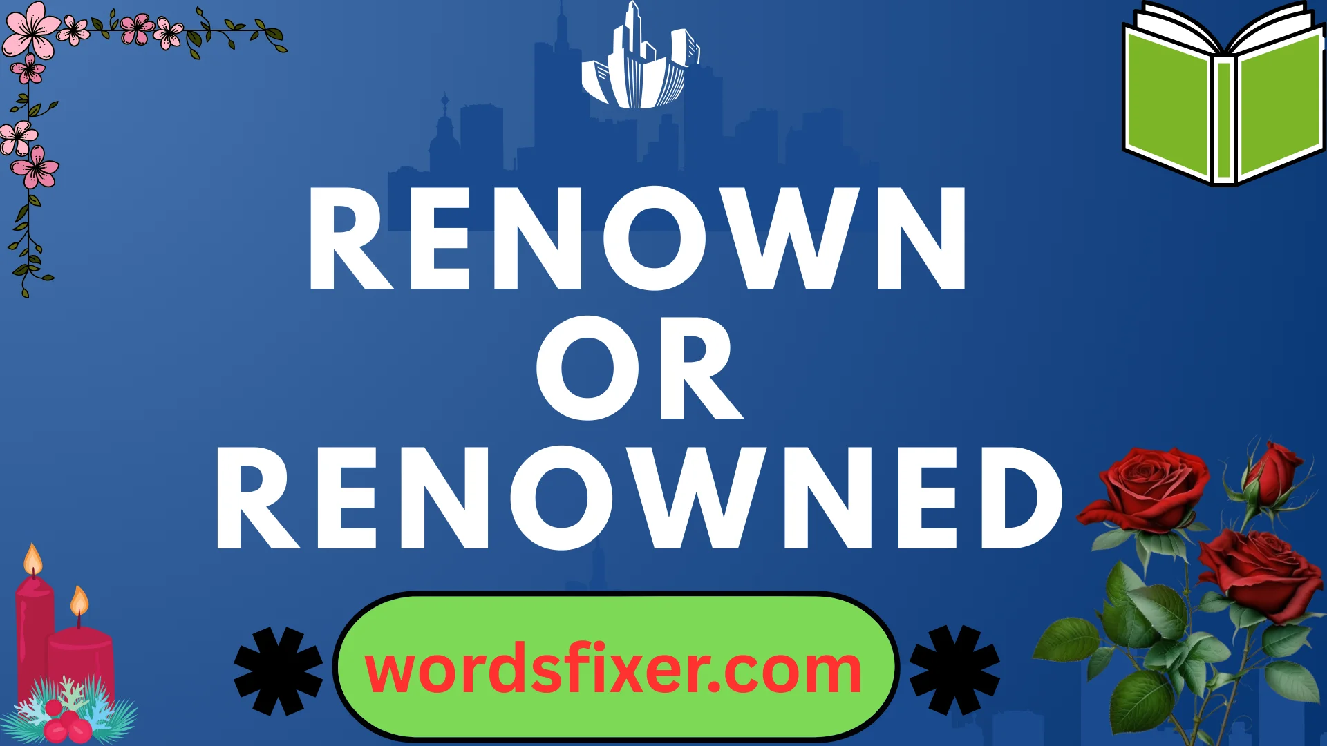 renown or renowned