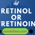 retinol or tretinoin