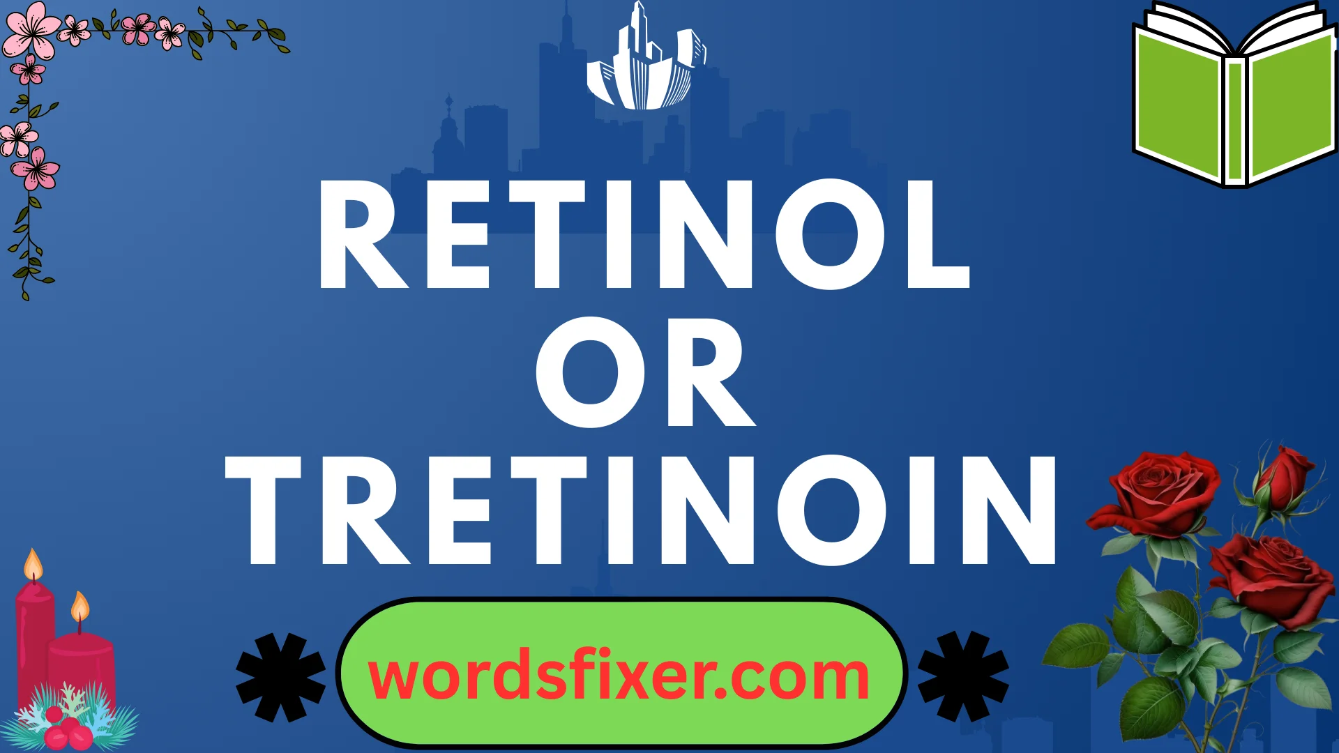 retinol or tretinoin