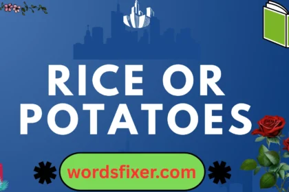 rice or potatoes
