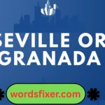 seville or granada