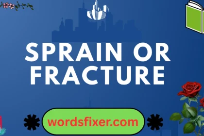 sprain or fracture