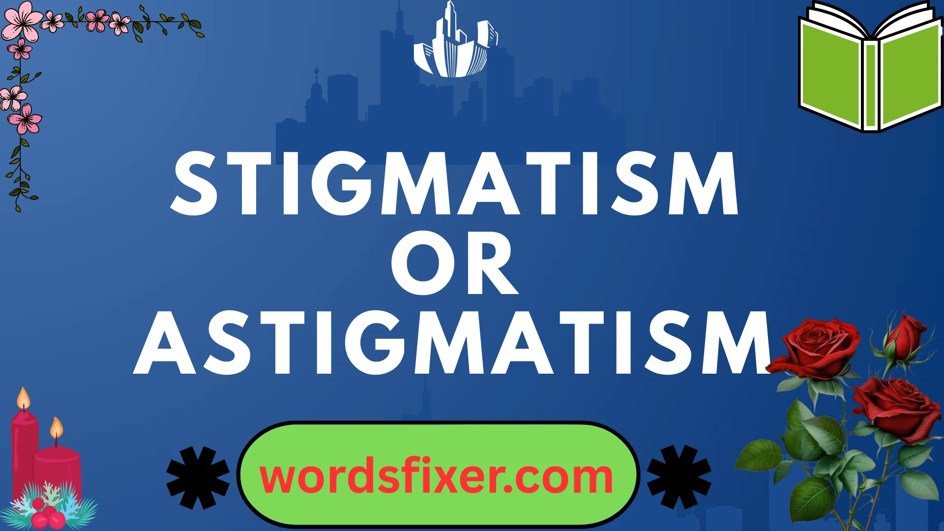 stigmatism or astigmatism