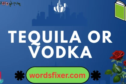 tequila or vodka