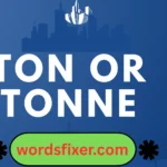ton or tonne