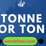 tonne or ton