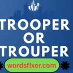 trooper or trouper