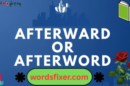 afterward or afterword