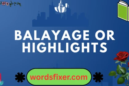 balayage or highlights