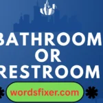 bathroom or restroom