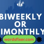 biweekly or bimonthly