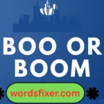boo or boom