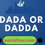 dada or dadda