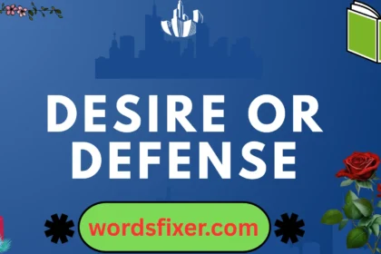 desire or defense