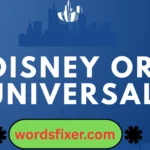 disney or universal
