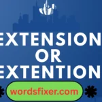 extension or extention