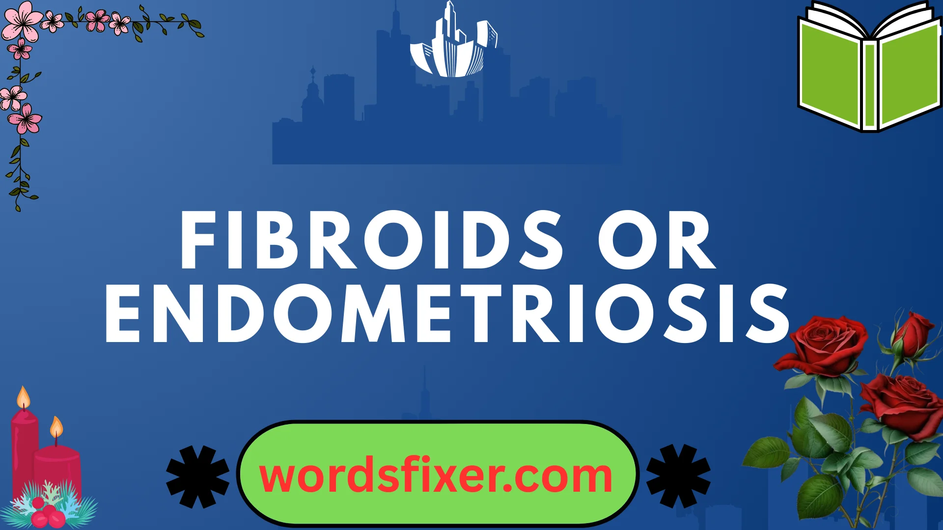 fibroids or endometriosis