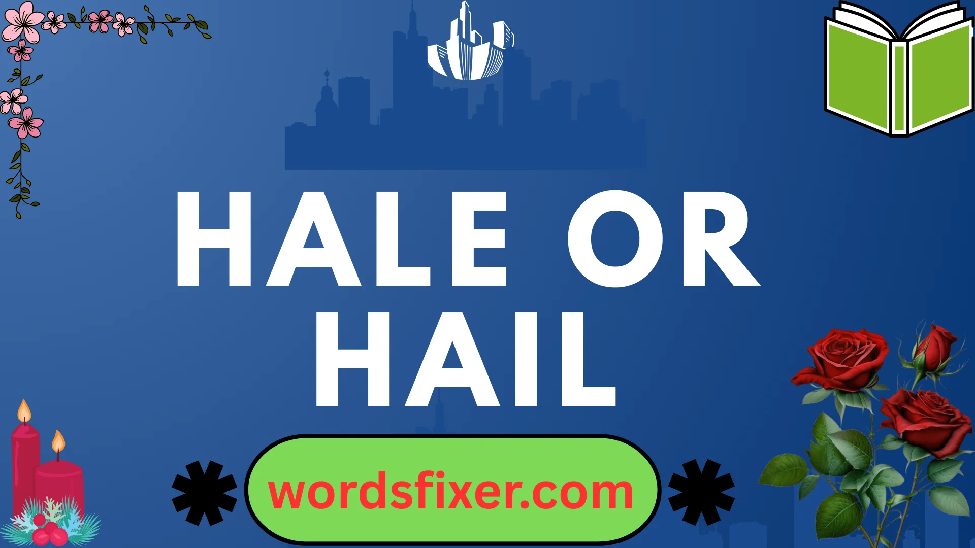 hale or hail