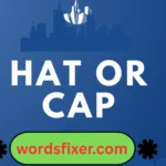 hat or cap