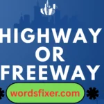 highway or freeway