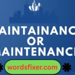 maintainance or maintenance